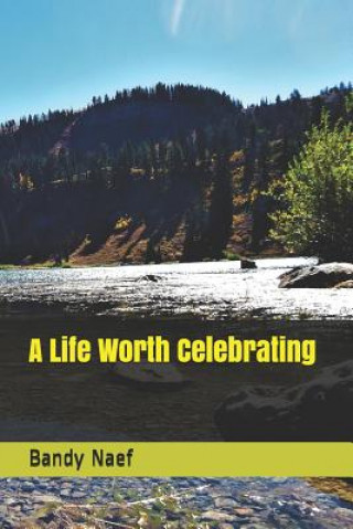 Knjiga A Life Worth Celebrating Bandy Naef