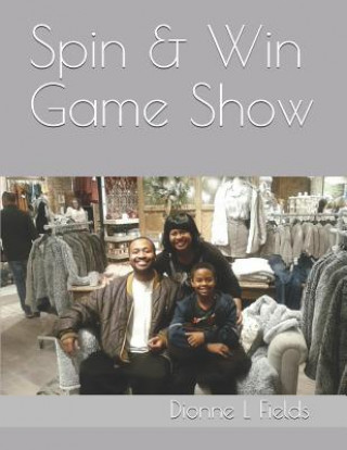 Kniha Spin & Win Game Show Dionne L Fields