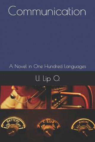 Könyv Communication: A Novel in One Hundred Languages U Lip O