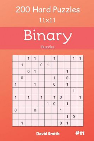 Kniha Binary Puzzles - 200 Hard Puzzles 11x11 Vol.11 David Smith