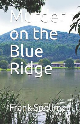 Kniha Murder on the Blue Ridge Frank Spellman