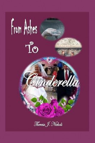Buch From Ashes to Cinderella Theresa J Nichols