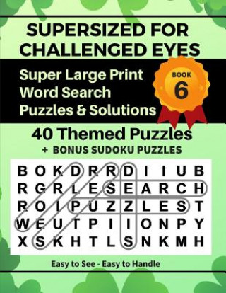 Kniha SUPERSIZED FOR CHALLENGED EYES, Book 6: Super Large Print Word Search Puzzles Nina Porter