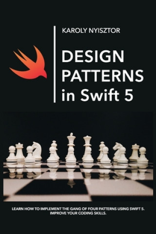 Kniha Design Patterns in Swift 5 Monika Nyisztor