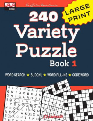 Kniha 240 Variety Puzzle Book 1: Word Search, Sudoku, Code Word and Word Fill-in for Effective Brain Exercise! Jaja Books