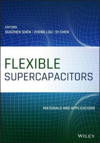 Buch Flexible Supercapacitors: Materials and Applicatio ns Guozhen Shen