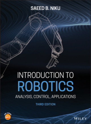 Könyv Introduction to Robotics - Analysis, Control, Applications 3rd Edition Saeed B. Niku