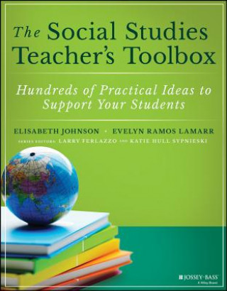 Kniha Social Studies Teacher's Toolbox - Hundreds of  Practical Ideas to Support Your Students Elisabeth Johnson