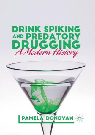 Livre Drink Spiking and Predatory Drugging Pamela Donovan