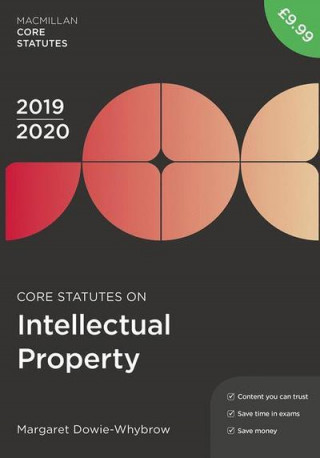Carte Core Statutes on Intellectual Property 2019-20 Margaret Dowie-Whybrow