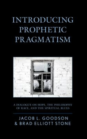 Könyv Introducing Prophetic Pragmatism Jacob L. Goodson