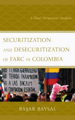 Knjiga Securitization and Desecuritization of FARC in Colombia Basar Baysal
