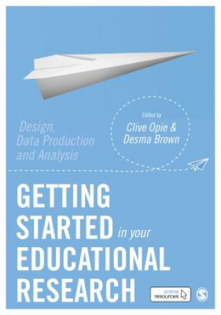 Книга Getting Started in Your Educational Research Clive Opie