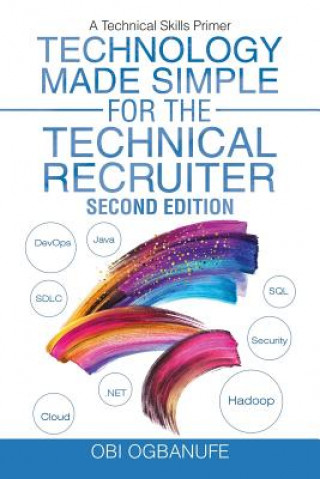 Książka Technology Made Simple for the Technical Recruiter, Second Edition OBI OGBANUFE