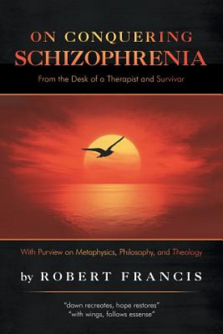 Kniha On Conquering Schizophrenia Francis Robert Francis