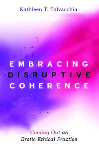 Libro Embracing Disruptive Coherence Talvacchia Kathleen T. Talvacchia