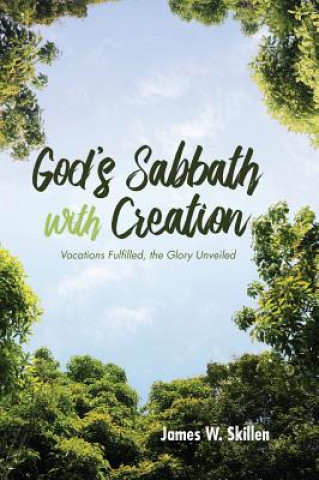 Carte God's Sabbath with Creation JAMES W. SKILLEN