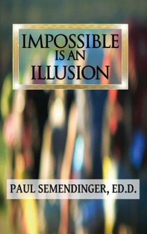 Knjiga Impossible is an Illusion Semendinger Paul Semendinger