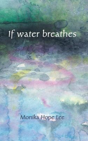 Kniha If Water Breathes Lee Monika Hope Lee