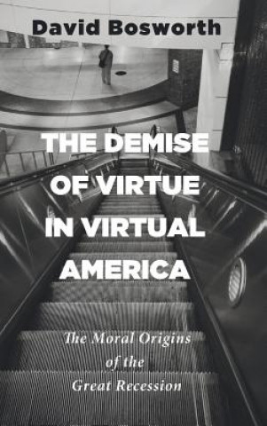 Książka Demise of Virtue in Virtual America Bosworth David Bosworth