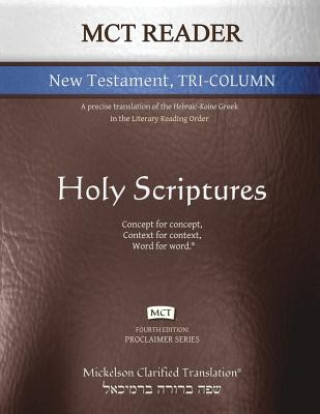 Carte MCT Reader New Testament Tri-Column, Mickelson Clarified Jonathan K. Mickelson