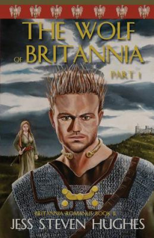 Buch Wolf of Britannia Part 1 Hughes Jess Steven Hughes