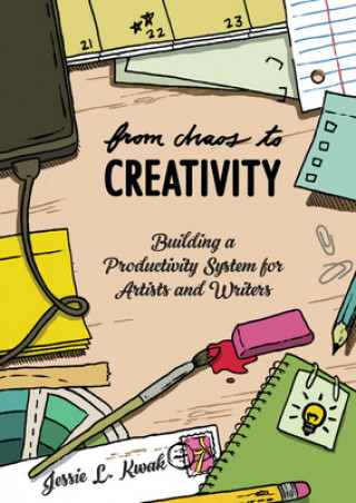 Könyv From Chaos To Creativity Jessie L. Kwak
