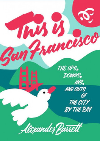 Книга This Is San Francisco Alexander Barrett