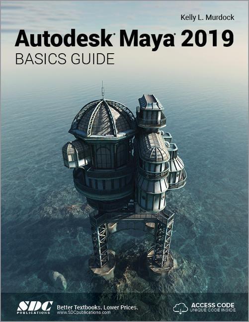 Książka Autodesk Maya 2019 Basics Guide Kelly Murdock