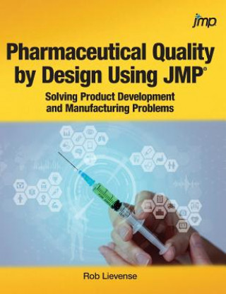 Kniha Pharmaceutical Quality by Design Using JMP Lievense Rob Lievense