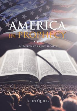 Kniha America in Prophecy Quiles John Quiles