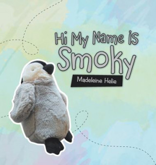 Kniha Hi My Name Is Smoky Helie Madeleine Helie