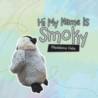 Kniha Hi My Name Is Smoky Helie Madeleine Helie