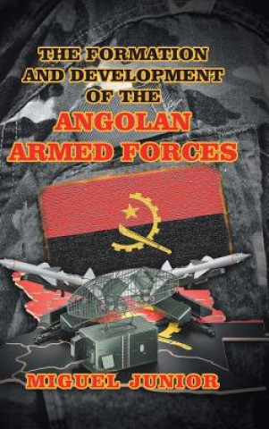 Książka Formation and Development of the Angolan Armed Forces Junior Miguel Junior