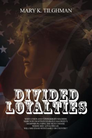 Book Divided Loyalties MARY K TILGHMAN