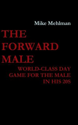 Buch Forward Male - World-class day game for the male in his 20s Mehlman Mike Mehlman