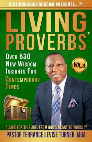 Kniha Distinguished Wisdom Presents . . . Living Proverbs-Vol. 4 Turner Terrance Levise Turner