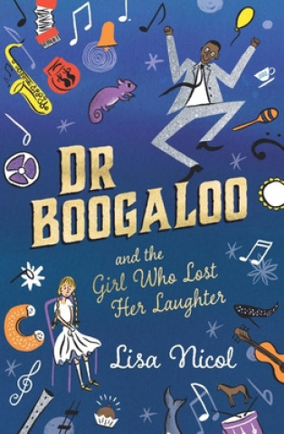 Carte Dr Boogaloo and The Girl Who Lost Her Laughter Lisa Nicol