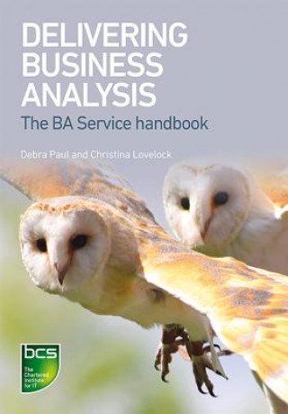Könyv Delivering Business Analysis Debra Paul