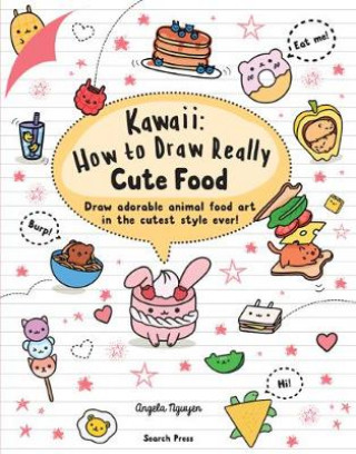 Книга Kawaii: How to Draw Really Cute Food Angela Nguyen
