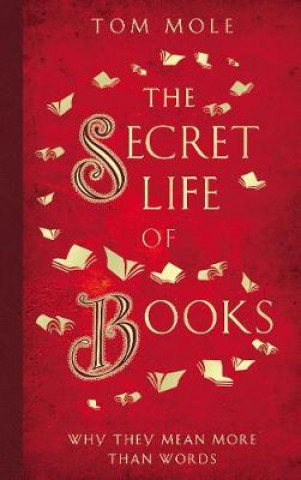 Kniha Secret Life of Books Tom Mole