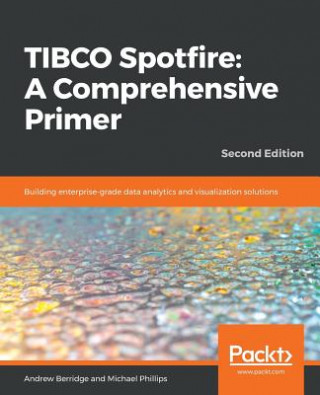 Könyv TIBCO Spotfire: A Comprehensive Primer Andrew Berridge