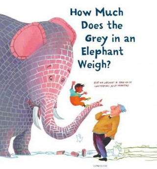 Книга How Much Does the Grey in an Elephant Weigh? Erik van Os