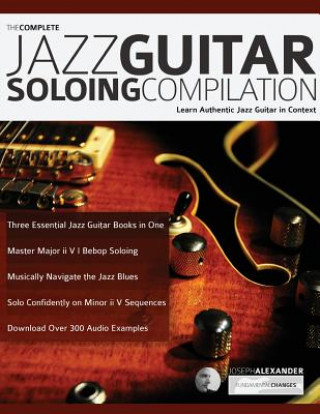 Carte Complete Jazz Guitar Soloing Compilation Alexander Joseph Alexander