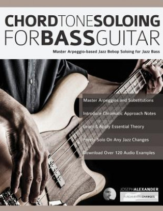 Kniha Chord Tone Soloing for Bass Guitar Alexander Joseph Alexander