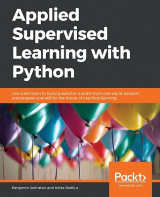Książka Applied Supervised Learning with Python Benjamin Johnston
