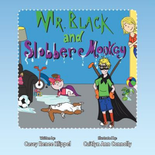 Könyv Mr. Black and Slobber Monkey Klippel Casey Renee Klippel