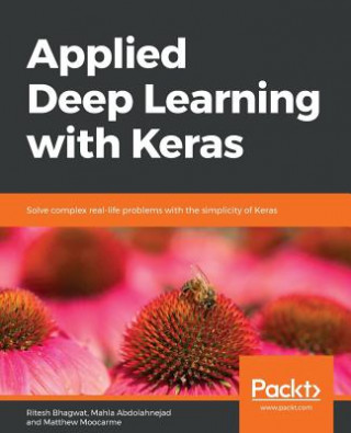 Книга Applied Deep Learning with Keras Ritesh Bhagwat