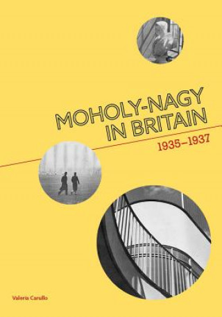 Kniha Moholy-Nagy in Britain Valeria Carullo