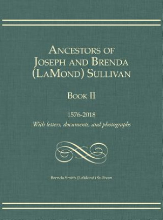 Knjiga Ancestors of Joseph and Brenda (LaMond) Sullivan Book II Brenda Smith (LaMond) Sullivan